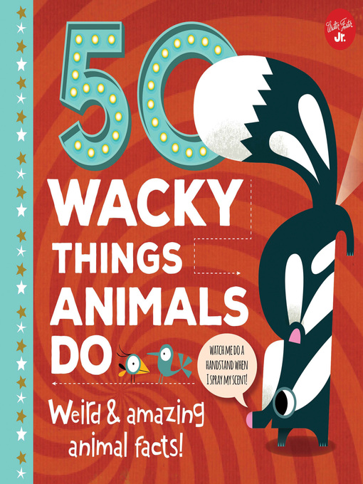 Title details for 50 Wacky Things Animals Do by Tricia Martineau Wagner - Wait list